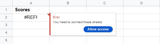 IMPORTRANGE cell showing #REF! with the message You need to connect these sheets and an Allow access button