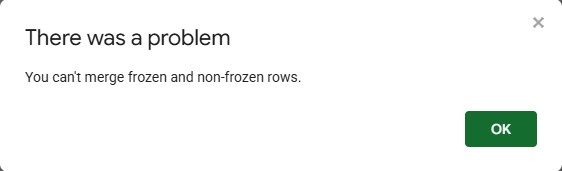 Google Sheets dialog: There was a problem. You can't merge frozen and non-frozen rows.